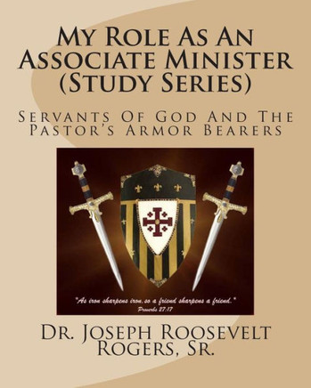 My Role As An Associate Minister (Study Series): Servants Of God And The Pastor's Armor Bearers