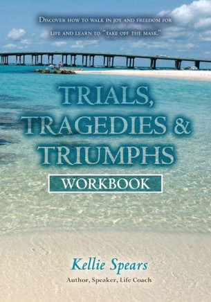 Trials, Tragedies & Triumphs: Workbook
