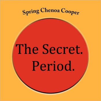 The Secret. Period.