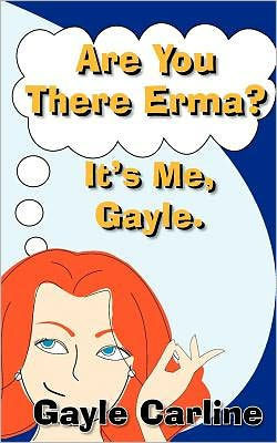 Are You There Erma? It's Me Gayle