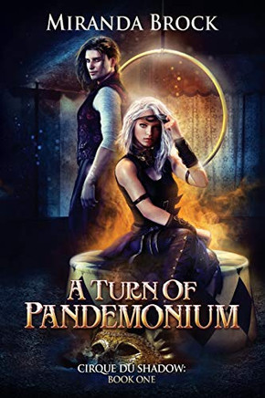 A Turn Of Pandemonium (Cirque Du Shadow)