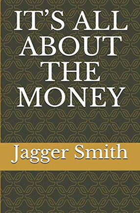 IT'S ALL ABOUT THE MONEY