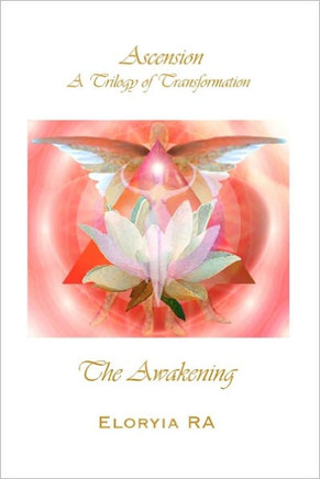 The Awakening: Ascension, A Trilogy of Transformation Book 1
