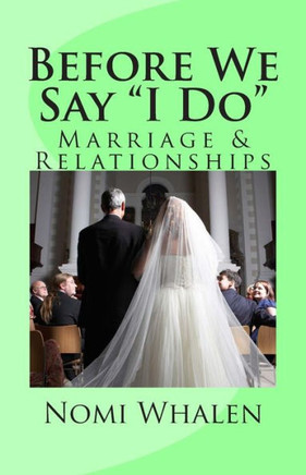 Before We Say ""I Do"": Marriage & Relationships