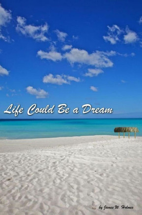 Life Could Be a Dream