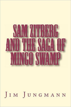 Sam Zitberg and The Saga of Mingo Swamp