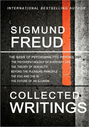 Sigmund Freud Collected Writings: The Psychopathology of Everyday Life, The Theory of Sexuality, Beyond the Pleasure Principle, The Ego and the Id, an