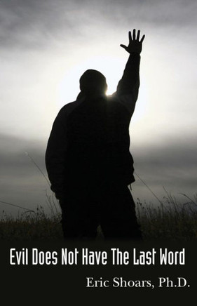 Evil Does Not Have The Last Word
