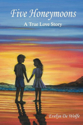 Five Honeymoons: A True Love Story