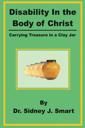 Disability in the Body of Christ: Carrying Treasure in a Clay Jar