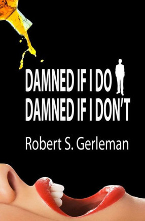 Damned If I Do, Damned If I Don't