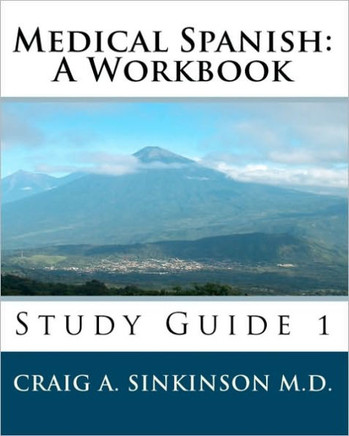 Medical Spanish: A Workbook: Study Guide 1