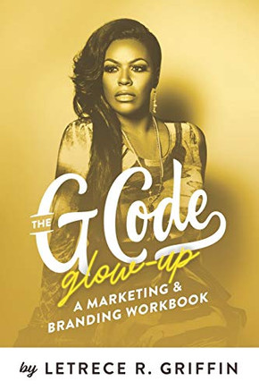 The G Code Glow-Up: A Marketing & Branding Workbook