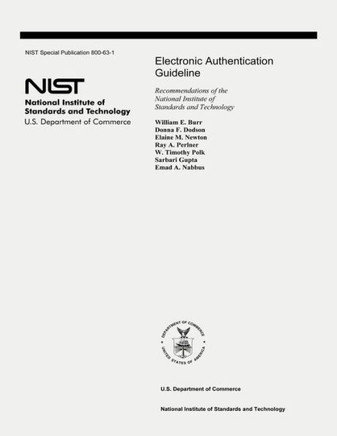 Electronic Authentication Guideline: Recommendations of the National Institute of Standards and Technology (Special Publication 800-63-1)
