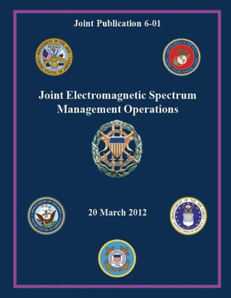 Joint Electromagnetic Spectrum Management Operations (Joint Publication 6-01)