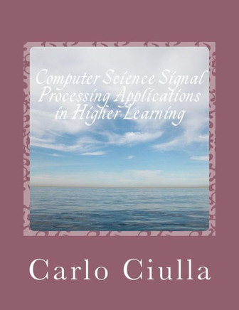 Computer Science Signal Processing Applications in Higher Learning: Computer Science Applications