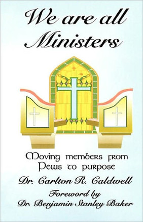 We Are All Ministers: Moving Members From Pews to Purpose