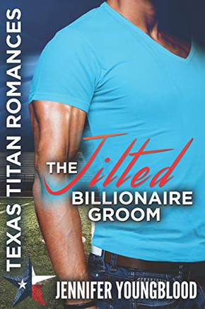 The Jilted Billionaire Groom: The Lost Ones (Jennifer'S Texas Titan Romances)