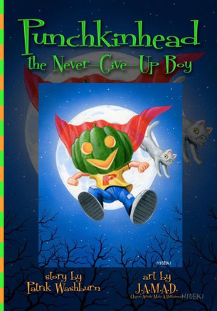 Punchkinhead, the Never-Give-Up Boy: Benefit art book for Holden's Hope charity