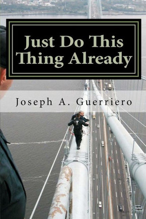 Just Do This Thing Already