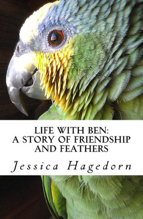 Life with Ben: A Story of Friendship and Feathers