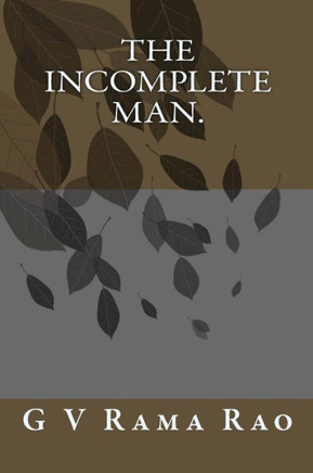 The Incomplete Man.