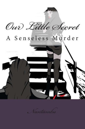 Our Little Secret: A Senseless Murder