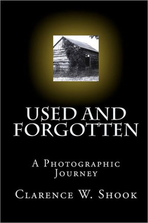Used and Forgotten: A Photographic Journey - 9781448607761