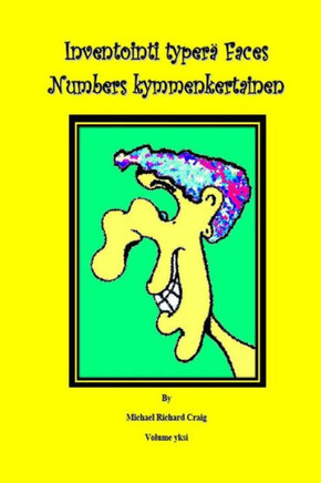 Inventointi typer??Faces Numbers kymmenkertainen: By Michael Richard Craig Volume One