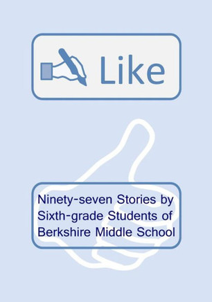 Like: Ninety-seven Stories by Sixth-grade Students of Berkshire Middle School