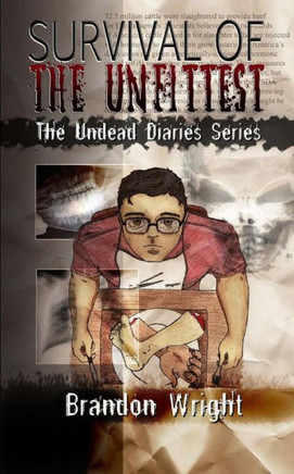 Survival of the Unfittest: The Undead Diaries Series