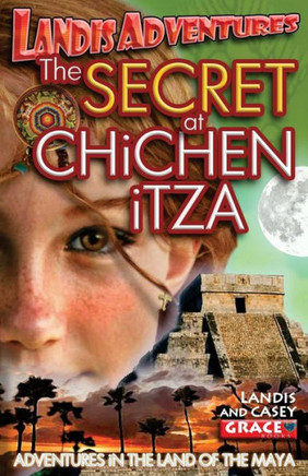 The SECRET AT CHiCHEN iTZA: Landis Adventures