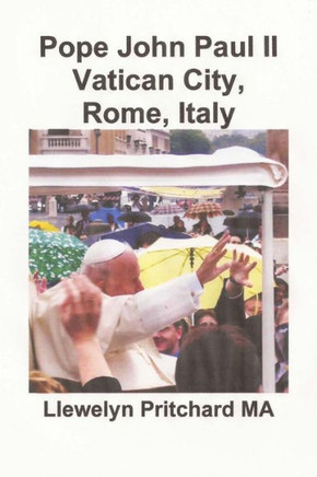 Pope John Paul II Vatican City, Rome, Italy: St. Peter's Square - 9781482514735