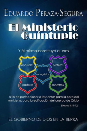 El Ministerio Qu??tuple: El gobierno de Dios en la tierra