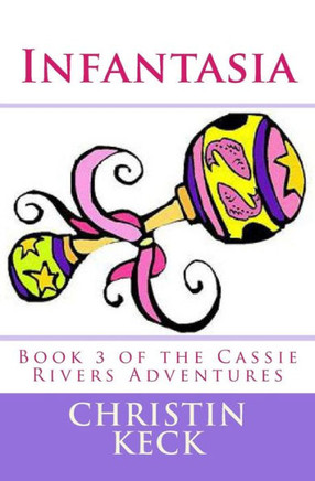 Infantasia: A Cassie Rivers Adventure