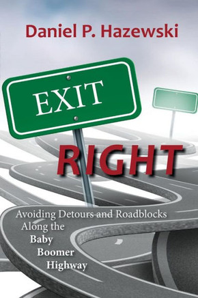 Exit Right: Avoiding Detours and Roadblocks Along the Baby Boomer Highway