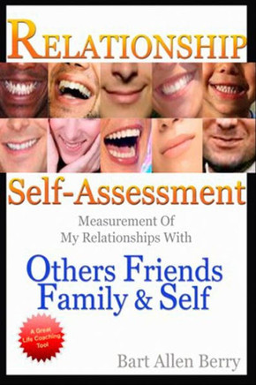 Relationship Self-Assessment : Measurement Of My Relationships With Others, Friends, Family & Self