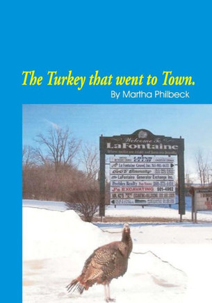 The turkey that went to town: Something about turkeys in general and a story