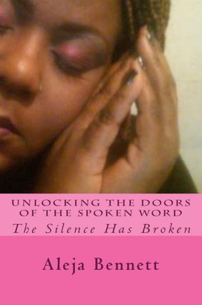 Unlocking The Doors Of The Spoken Word: The Silence Has Been Broken