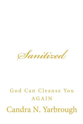 Sanitized: God Can Cleanse You AGAIN