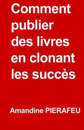Comment publier des livres en clonant les succ??