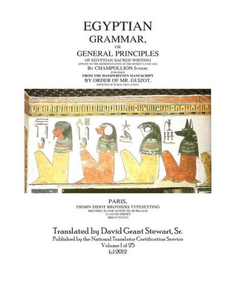 Egyptian Grammar, Or General Principles Of Egyptian Sacred Writing: The foundation of Egyptology - 9781478385752