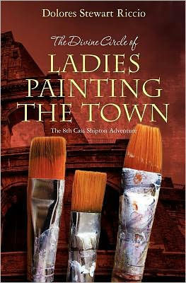 The Divine Circle of Ladies Painting the Town: The 8th Cass Shipton Adventure