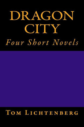 Dragon City: Four Short Novels
