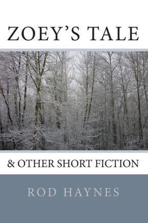 Zoey's Tale: & Other Short Fiction