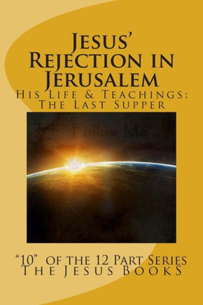 Jesus' Rejection in Jerusalem: The Last Supper