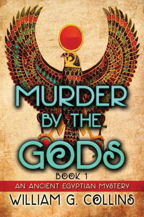 Murder by the Gods: An Ancient Egyptian Mystery