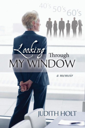 Looking Through My Window: (A Memoir)