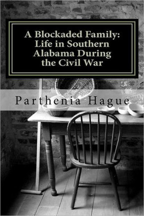 A Blockaded Family: Life in Southern Alabama During the Civil War: Elemental Historic Preparedness Collection