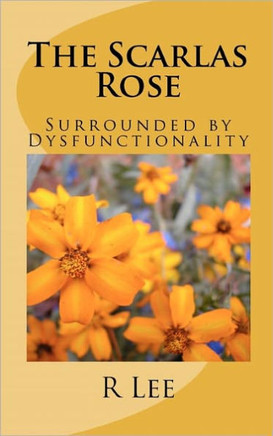 The Scarlas Rose: Surrounded by Dysfunctionality
